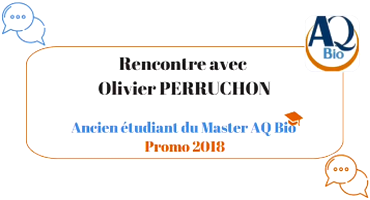 Olivier Perruchon, ancien étudiant du Master AQ Bio promo 2018